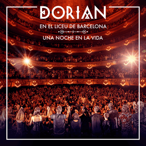 DORIAN EN EL LICEU DE BARCELONA: UNA NOCHE EN LA VIDA
